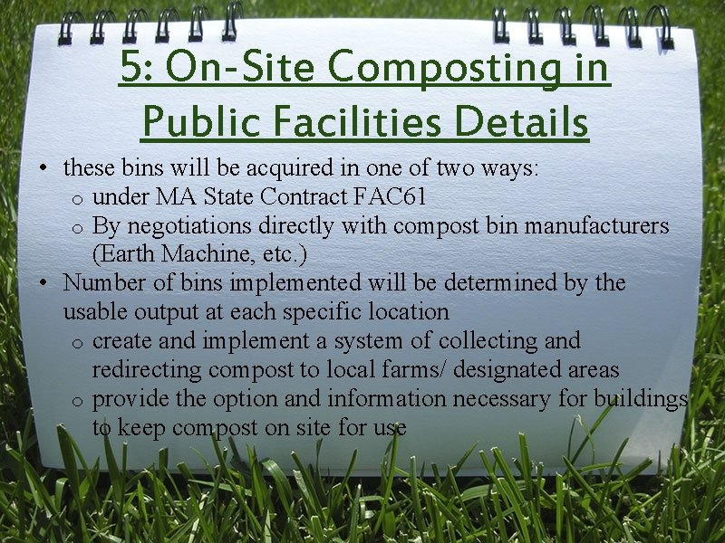 5: On-Site Composting in Public Facilities Details • these bins will be acquired in