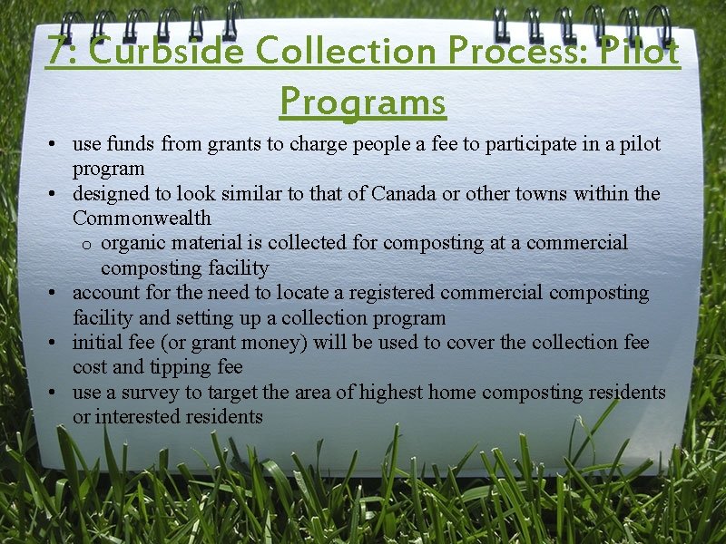 7: Curbside Collection Process: Pilot Programs • use funds from grants to charge people