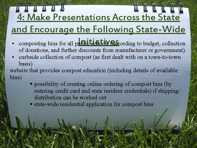 4: Make Presentations Across the State and Encourage the Following State-Wide Initiatives • composting