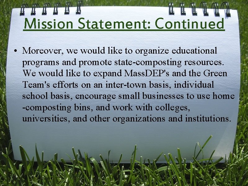 Mission Statement: Continued • Moreover, we would like to organize educational programs and promote