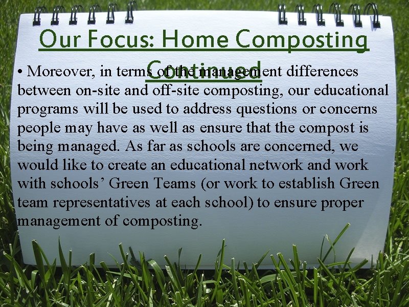 Our Focus: Home Composting • Moreover, in terms. Continued of the management differences between