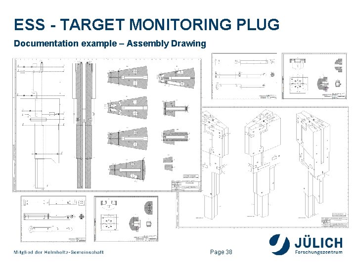 ESS - TARGET MONITORING PLUG Documentation example – Assembly Drawing Page 38 ESS - TARGET MONITORING PLUG Documentation example – Assembly Drawing Page 38