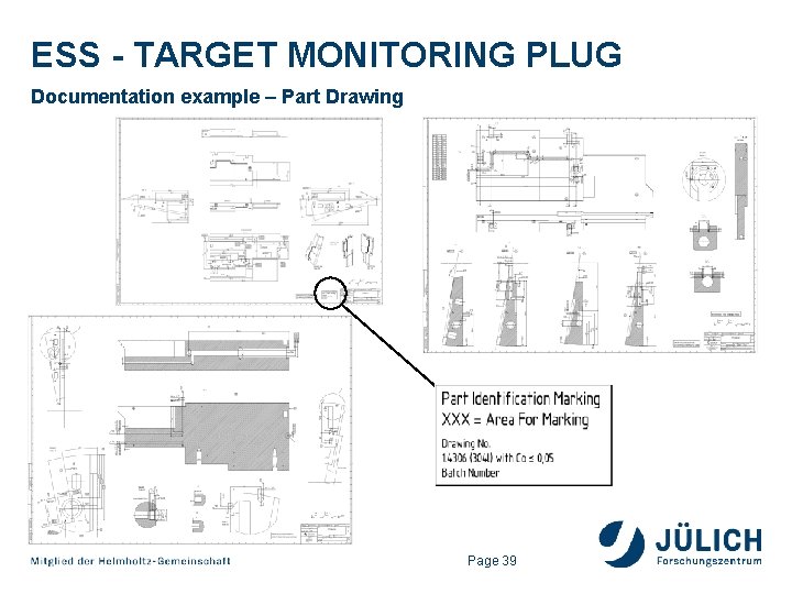 ESS - TARGET MONITORING PLUG Documentation example – Part Drawing Page 39 ESS - TARGET MONITORING PLUG Documentation example – Part Drawing Page 39