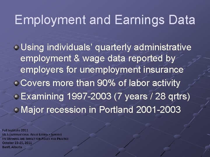 Employment and Earnings Data Using individuals’ quarterly administrative employment & wage data reported by