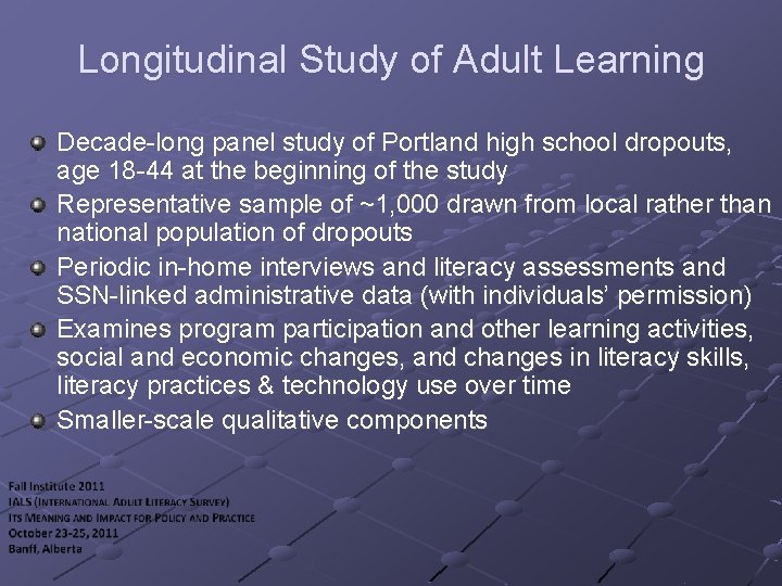 Longitudinal Study of Adult Learning Decade-long panel study of Portland high school dropouts, age