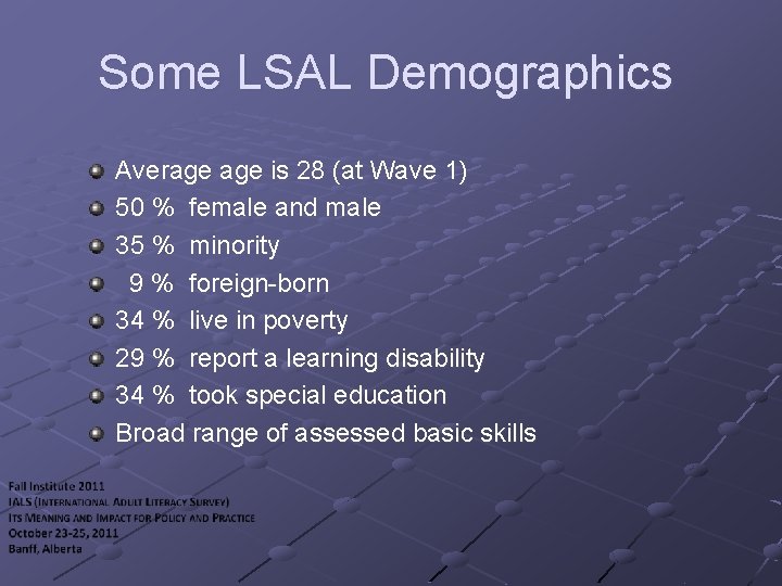 Some LSAL Demographics Average is 28 (at Wave 1) 50 % female and male