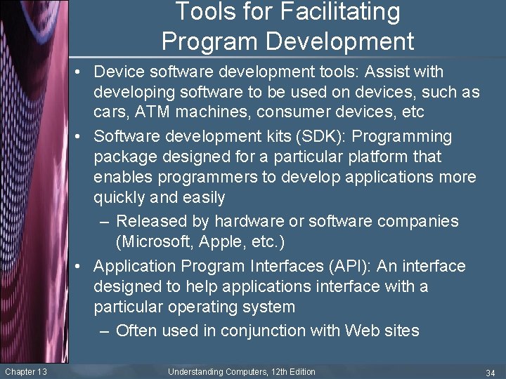Tools for Facilitating Program Development • Device software development tools: Assist with developing software