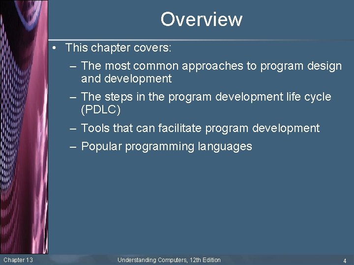 Overview • This chapter covers: – The most common approaches to program design and