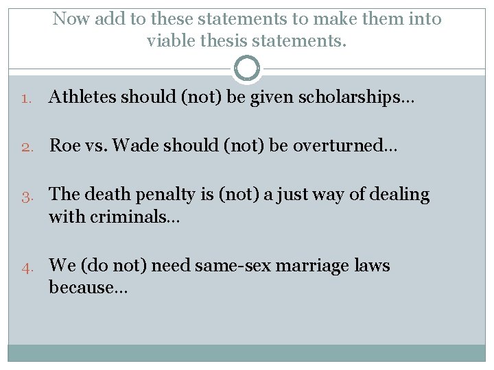 Now add to these statements to make them into viable thesis statements. 1. Athletes