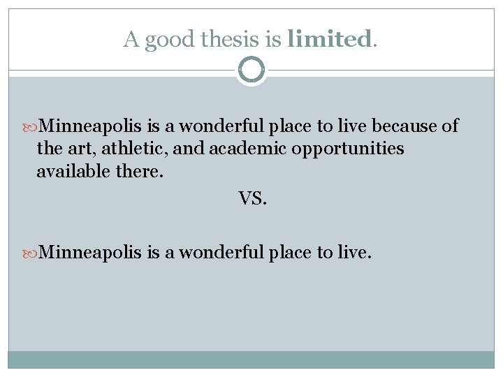 A good thesis is limited. Minneapolis is a wonderful place to live because of