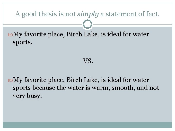 A good thesis is not simply a statement of fact. My favorite place, Birch