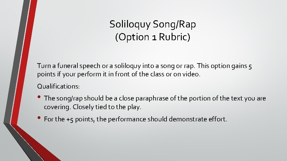 Soliloquy Song/Rap (Option 1 Rubric) Turn a funeral speech or a soliloquy into a