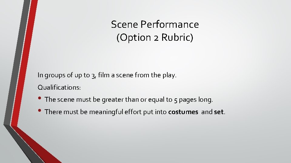 Scene Performance (Option 2 Rubric) In groups of up to 3, film a scene