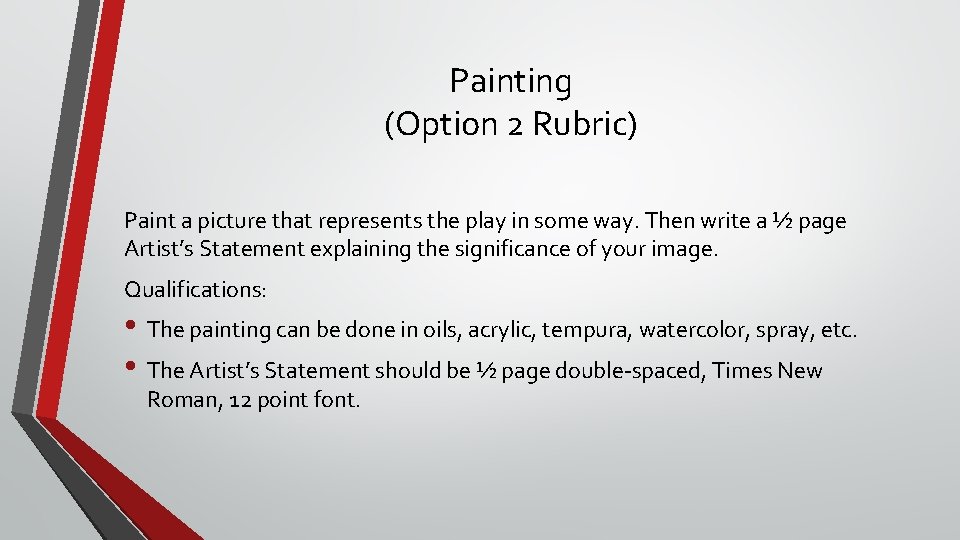 Painting (Option 2 Rubric) Paint a picture that represents the play in some way.