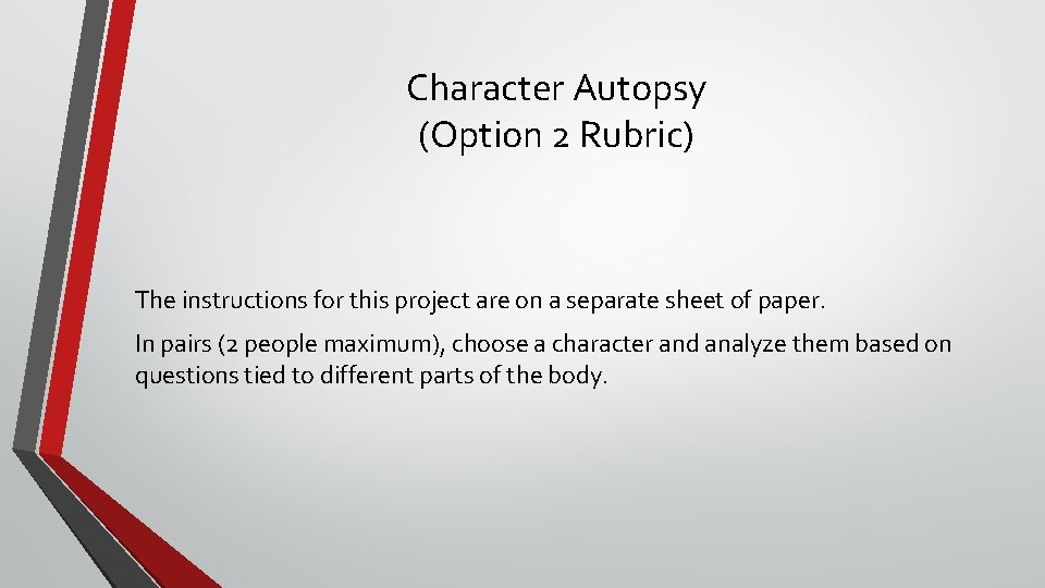Character Autopsy (Option 2 Rubric) The instructions for this project are on a separate