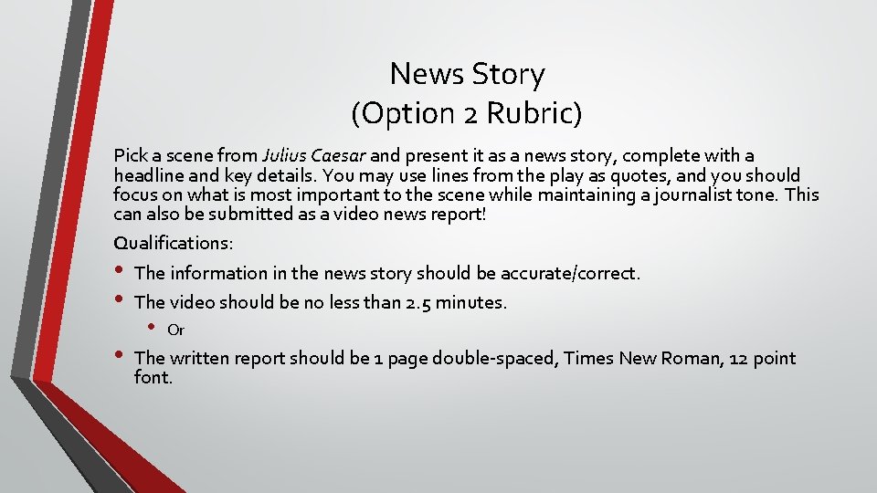 News Story (Option 2 Rubric) Pick a scene from Julius Caesar and present it