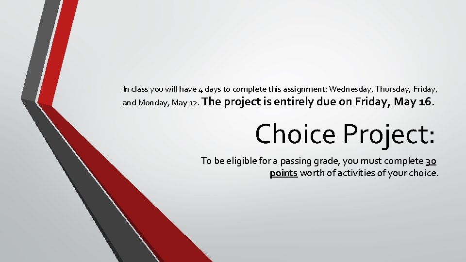 In class you will have 4 days to complete this assignment: Wednesday, Thursday, Friday,