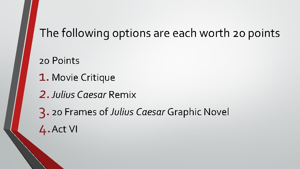The following options are each worth 20 points 20 Points 1. Movie Critique 2.