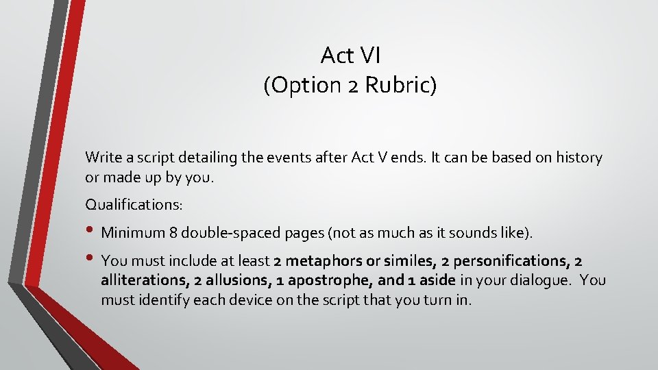 Act VI (Option 2 Rubric) Write a script detailing the events after Act V