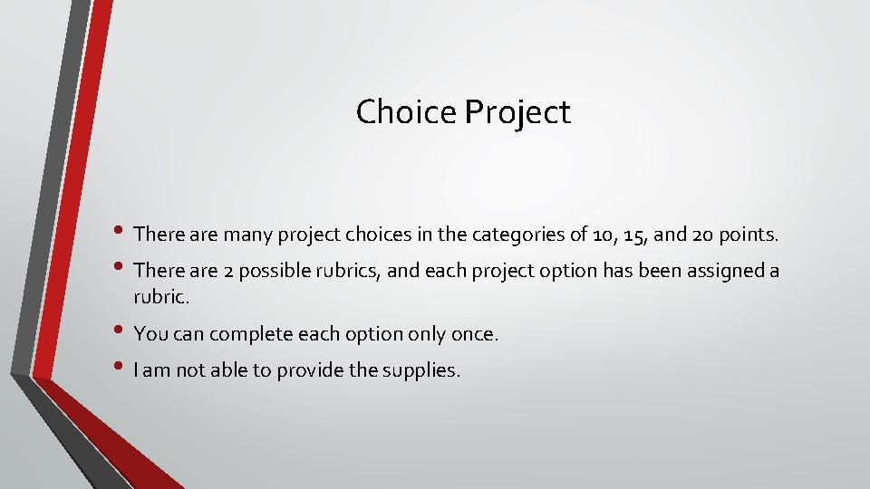 Choice Project • There are many project choices in the categories of 10, 15,