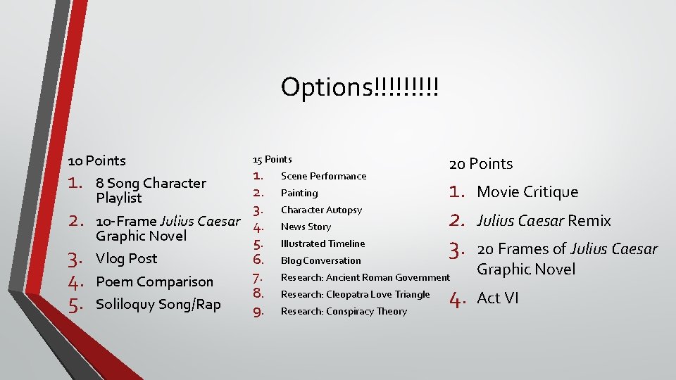 Options!!!!! 10 Points 1. 8 Song Character Playlist 2. 10 -Frame Julius Caesar Graphic