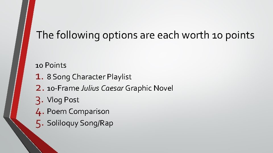 The following options are each worth 10 points 10 Points 1. 8 Song Character