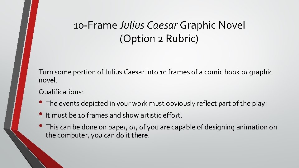 10 -Frame Julius Caesar Graphic Novel (Option 2 Rubric) Turn some portion of Julius