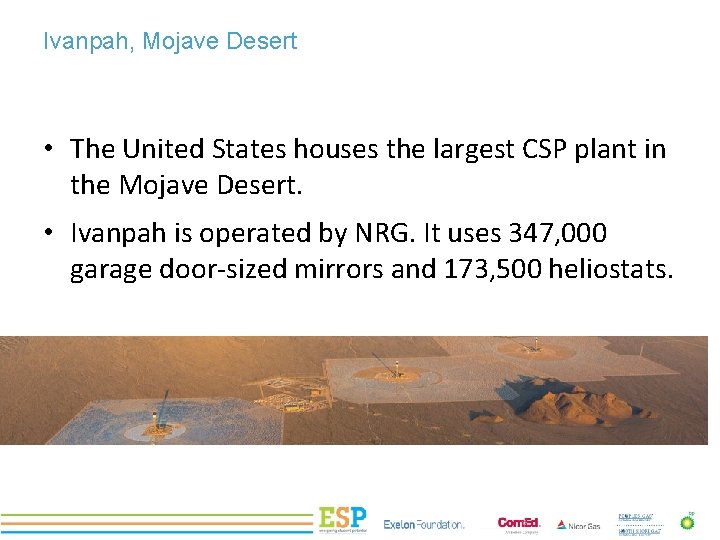 Ivanpah, Mojave Desert PROJECT TITLE • The United States houses the largest CSP plant