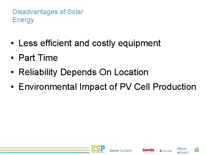 Disadvantages of Solar Energy PROJECT TITLE • Less efficient and costly equipment • Part