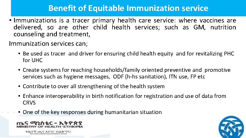 Benefit of Equitable Immunization service • Immunizations is a tracer primary health care service: