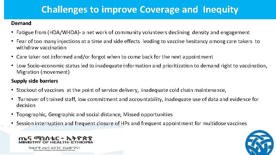 Challenges to improve Coverage and Inequity Demand • Fatigue from (HDA/WHDA)- a net work