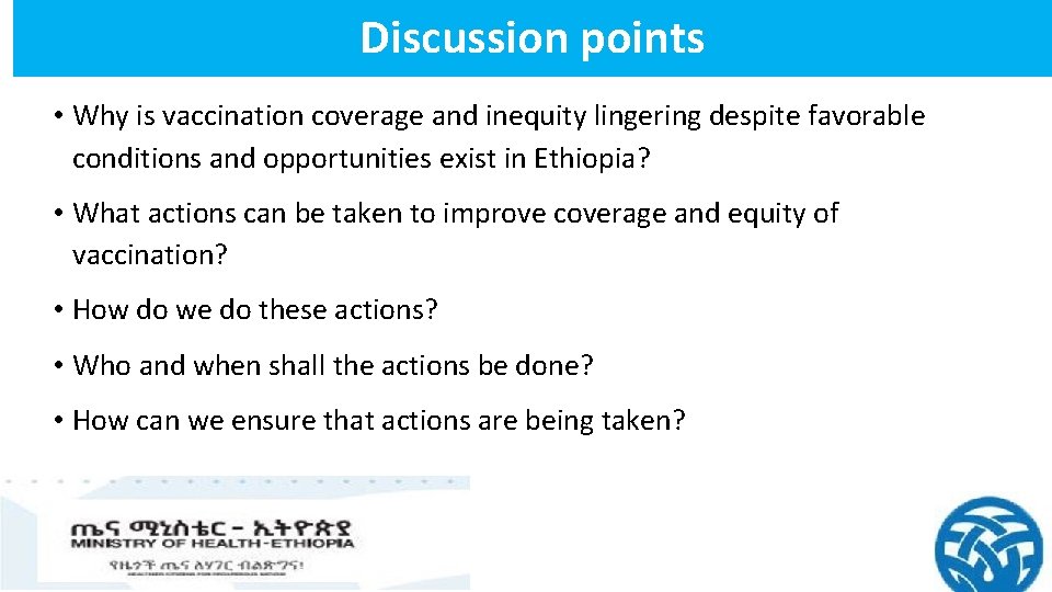 Discussion points • Why is vaccination coverage and inequity lingering despite favorable conditions and