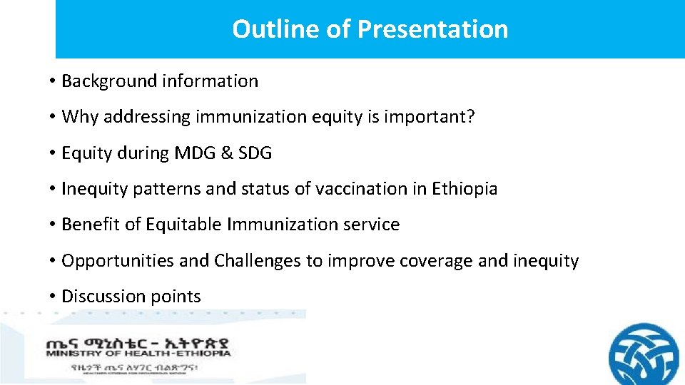 Outline of Presentation • Background information • Why addressing immunization equity is important? •