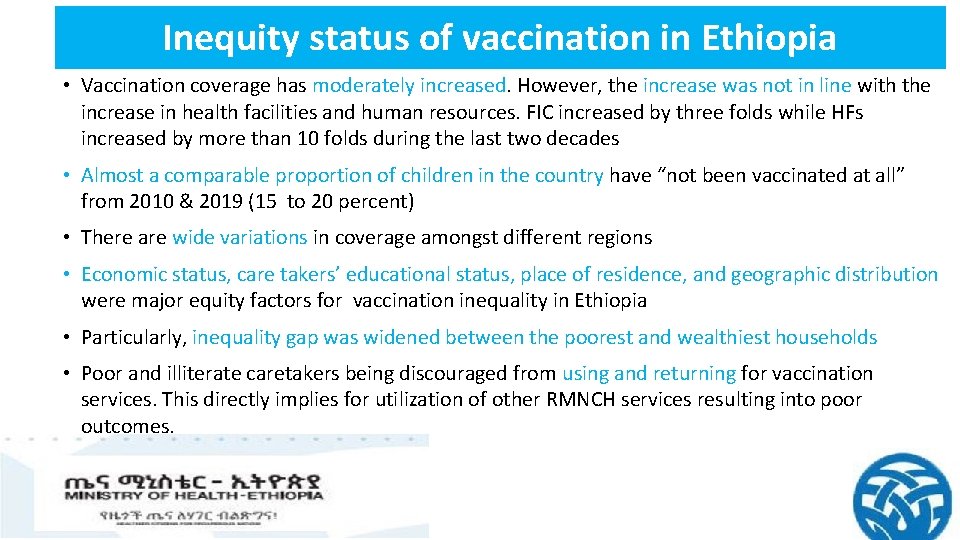 Inequity status of vaccination in Ethiopia • Vaccination coverage has moderately increased. However, the