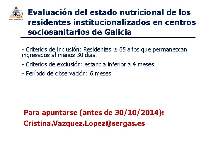 Evaluación del estado nutricional de los residentes institucionalizados en centros sociosanitarios de Galicia -