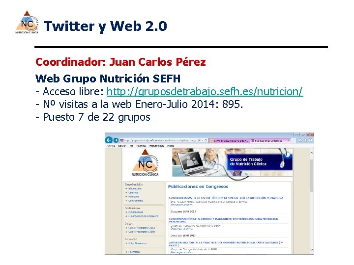 Twitter y Web 2. 0 Coordinador: Juan Carlos Pérez Web Grupo Nutrición SEFH -