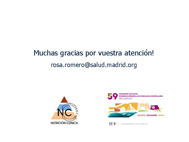 Muchas gracias por vuestra atención! rosa. romero@salud. madrid. org 
