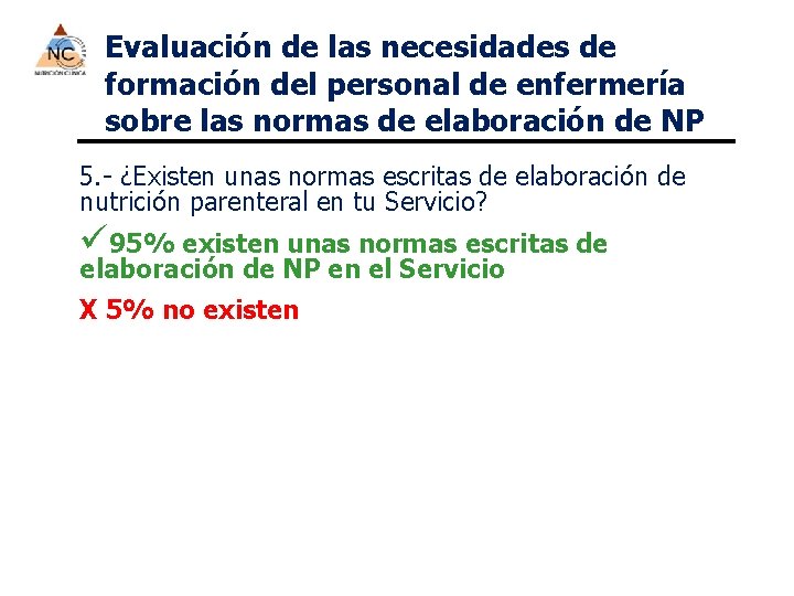 Evaluación de las necesidades de formación del personal de enfermería sobre las normas de