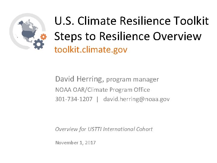 U. S. Climate Resilience Toolkit Steps to Resilience Overview toolkit. climate. gov David Herring,