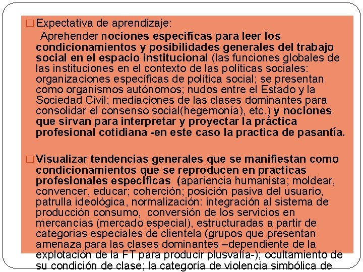 � Expectativa de aprendizaje: Aprehender nociones especificas para leer los condicionamientos y posibilidades generales