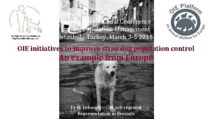 Second International Conference on Dog Population Management Istanbul/ Turkey, March 3 -5 2015 OIE