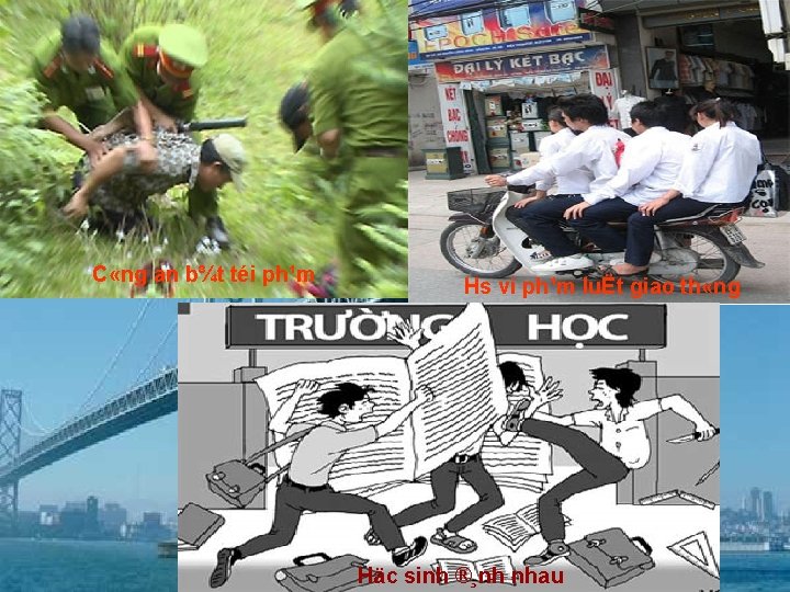 C «ng an b¾t téi ph¹m Hs vi ph¹m luËt giao th «ng Häc