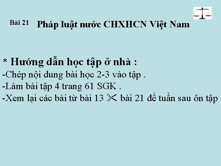 Bài 21 Pháp luật nước CHXHCN Việt Nam * Hướng dẫn học tập ở