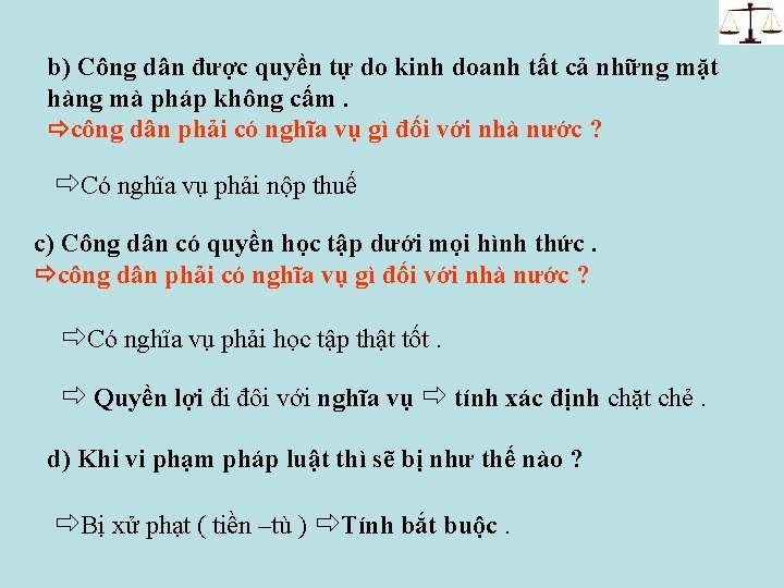b) Công dân được quyền tự do kinh doanh tất cả những mặt hàng