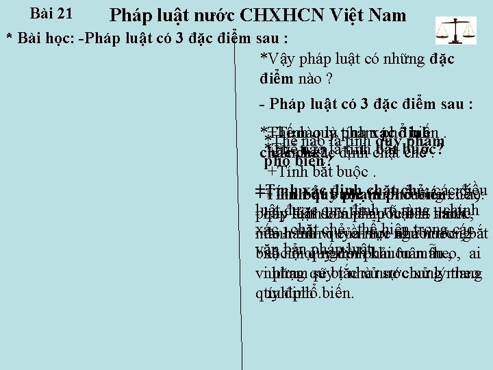 Bài 21 Pháp luật nước CHXHCN Việt Nam * Bài học: -Pháp luật có