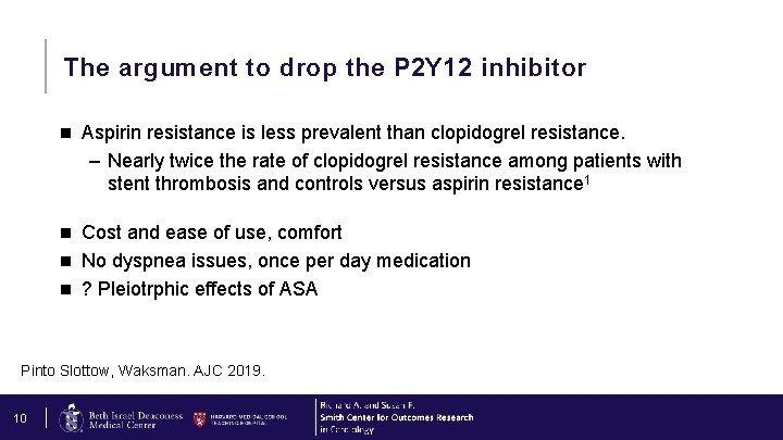 The argument to drop the P 2 Y 12 inhibitor n Aspirin resistance is