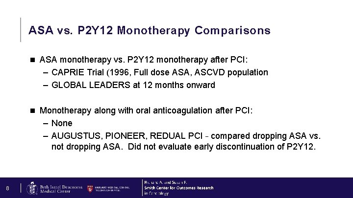 ASA vs. P 2 Y 12 Monotherapy Comparisons n ASA monotherapy vs. P 2