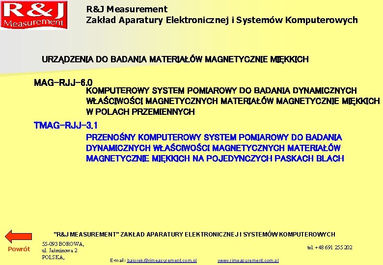 R&J Measurement Zakład Aparatury Elektronicznej i Systemów Komputerowych URZĄDZENIA DO BADANIA MATERIAŁÓW MAGNETYCZNIE MIĘKKICH