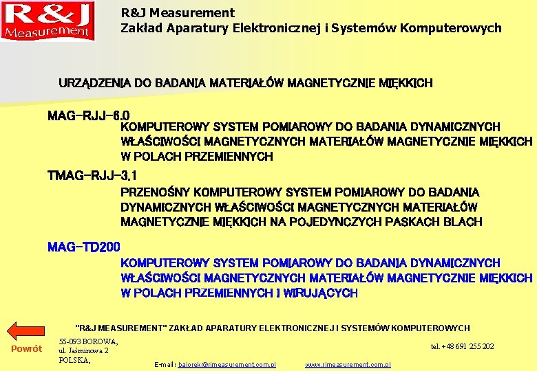 R&J Measurement Zakład Aparatury Elektronicznej i Systemów Komputerowych URZĄDZENIA DO BADANIA MATERIAŁÓW MAGNETYCZNIE MIĘKKICH