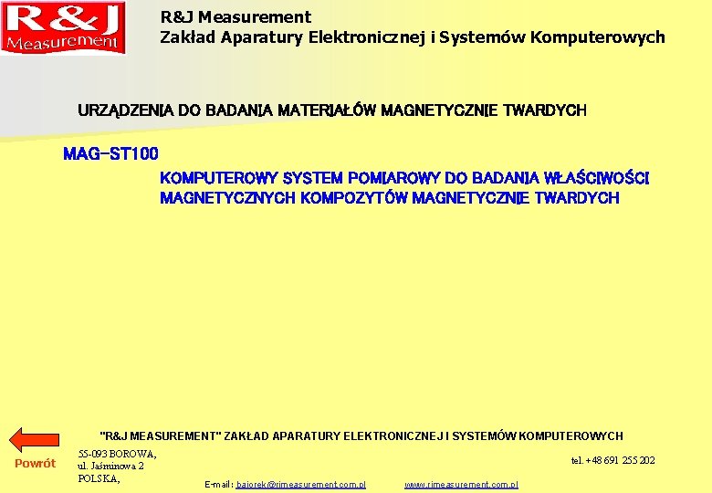 R&J Measurement Zakład Aparatury Elektronicznej i Systemów Komputerowych URZĄDZENIA DO BADANIA MATERIAŁÓW MAGNETYCZNIE TWARDYCH